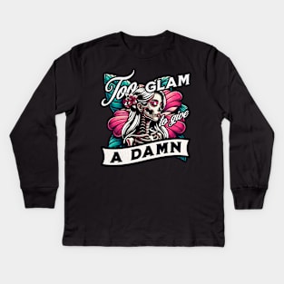 Too Glam To Give A Damn Kids Long Sleeve T-Shirt